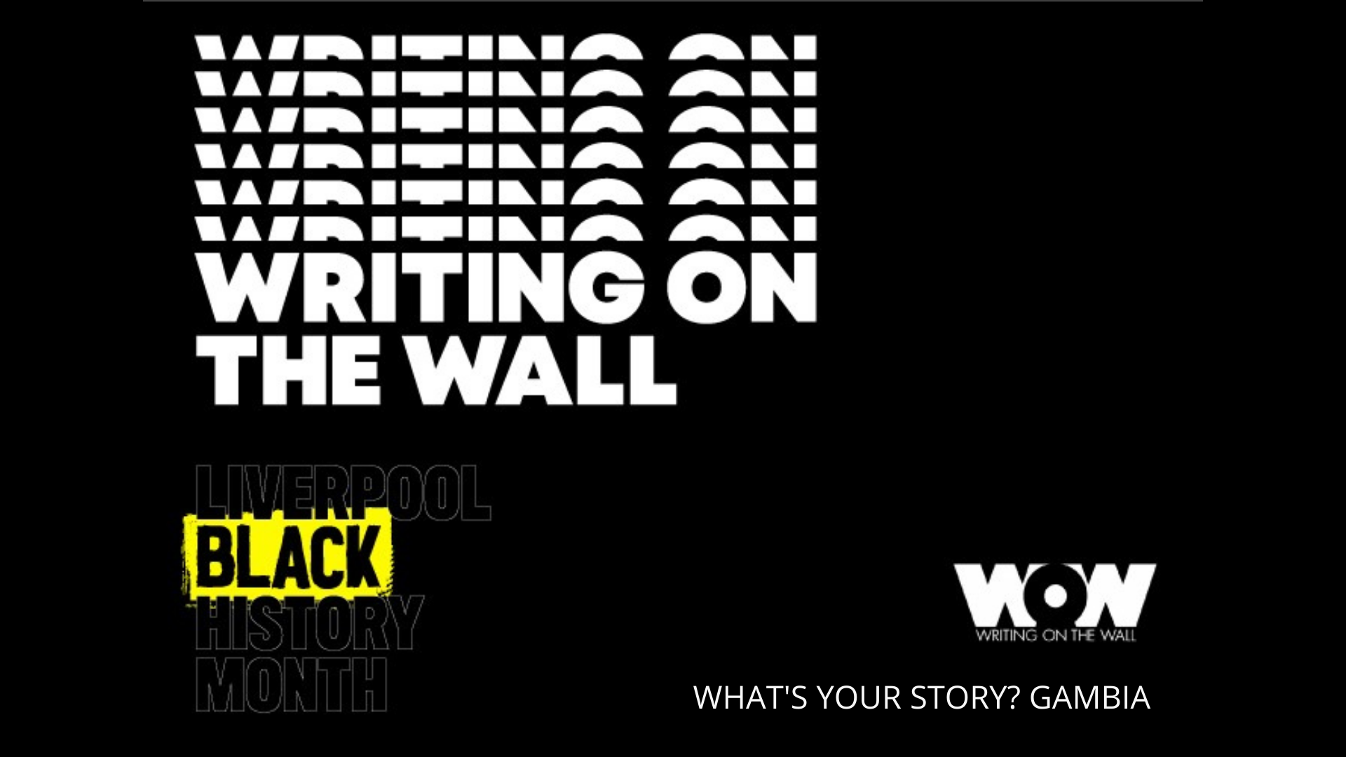 Black block with white text that says writing on the wall and small copy that says whats your story gambia