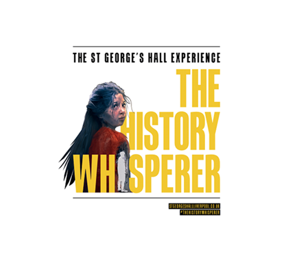 The St George’s Hall Experience: The History Whisperer™