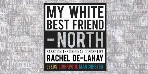 Nineteen writers from across the North of England announced for My White Best Friend – North