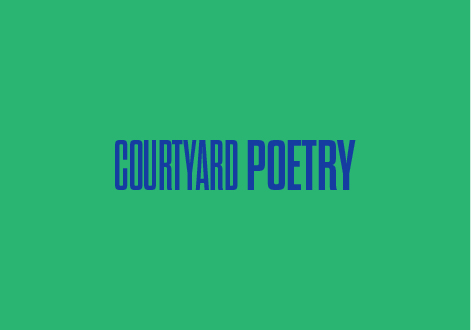 COURTYARD POETRY