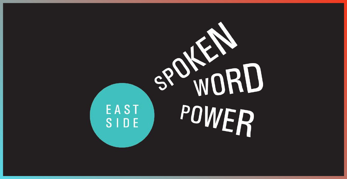 Black background with the words east side spoken word power written in white