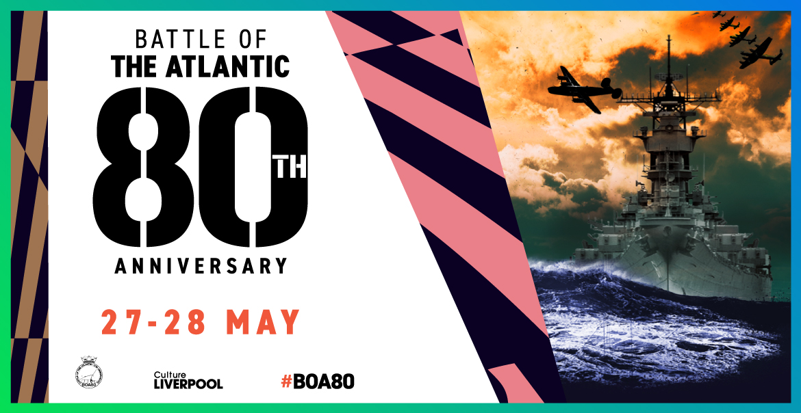 Image of a military ship with the text Battle of the Atlantic 80th Anniversary 27-28 May