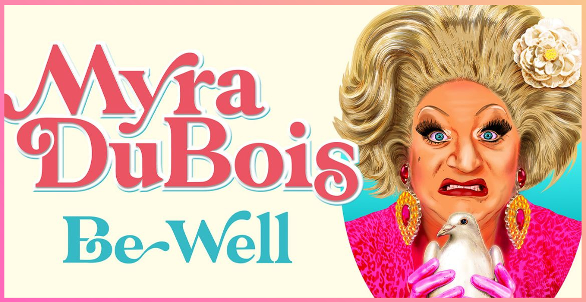 Artwork for Myra DuBois Be-Well theatre show.