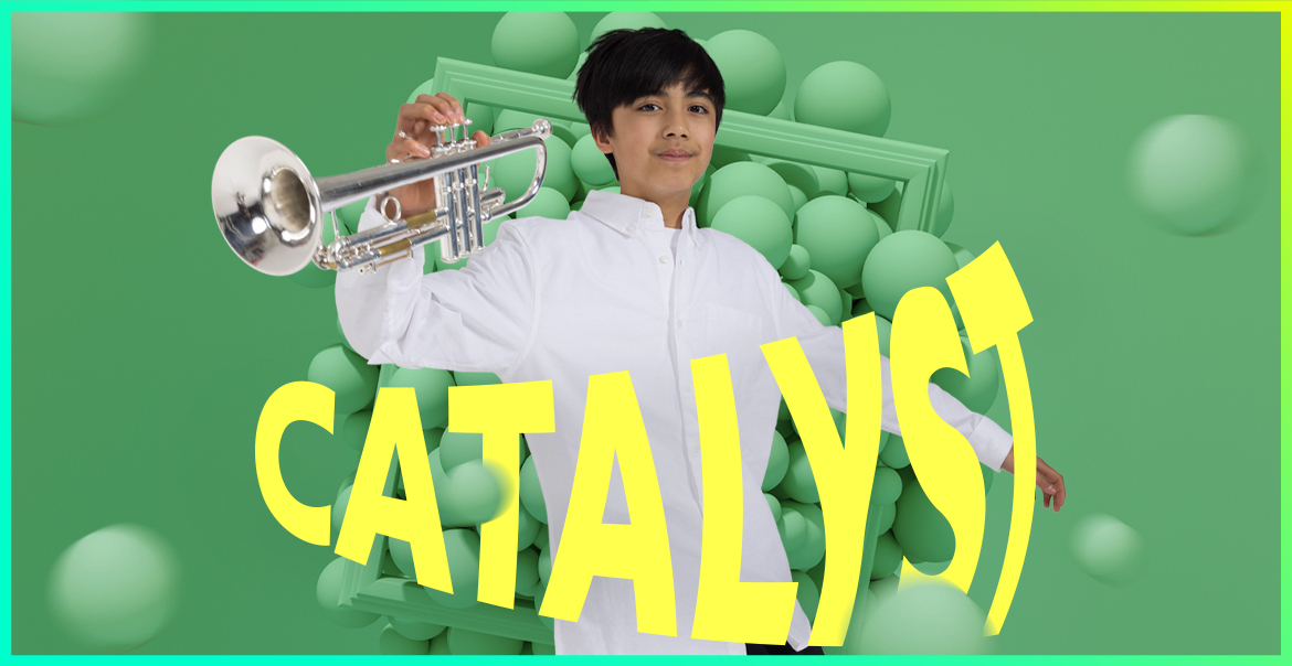 A young boy holding up a trumpet against a green background. Yellow text reads "CATALYST."