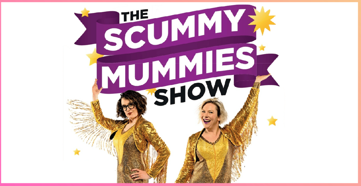 Two women wearing gold outfits posing against a white background with the title THE SCUMMY MUMMIES SHOW above them.