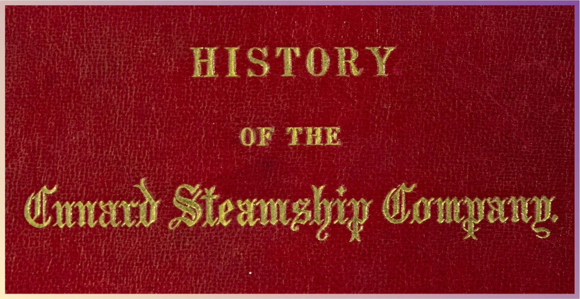 red background of a book with the title History of the Cunard Steamship Company in gold