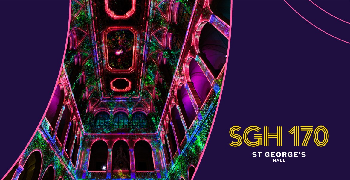 Looking up into the elaborately lit ceiling of St George's Hall, illuminated in pink and green with detailed architectural designs. The image has large text "SGH 170" at the bottom, referencing the 170th anniversary of St George's Hall.