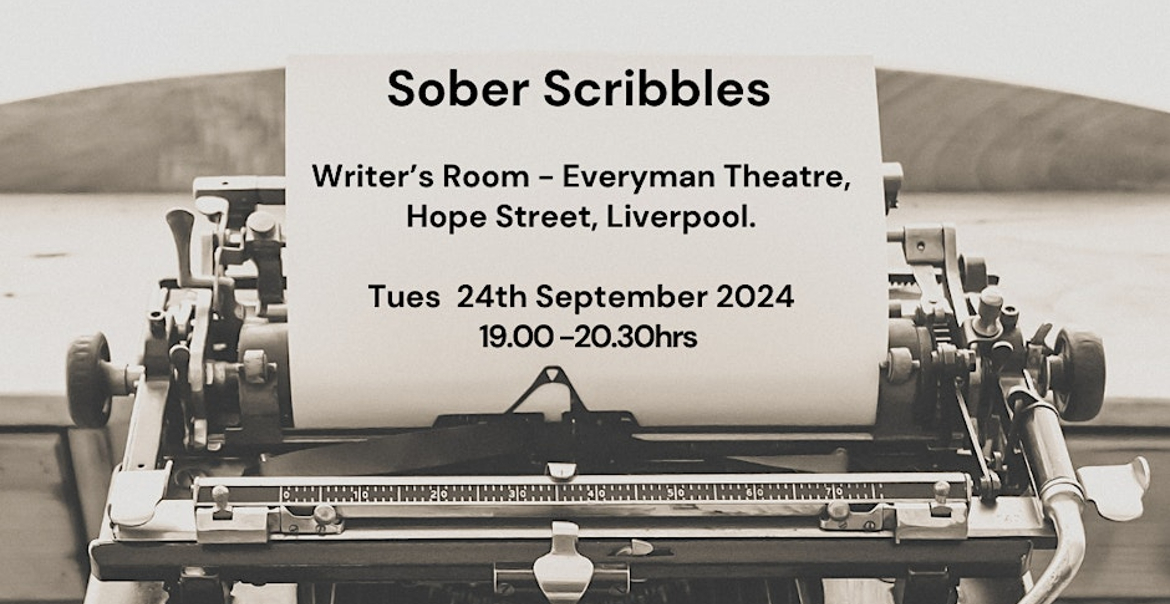 A black and white image of a typewriter with "Sober Scribbles. Writer's Room Everyman Theatre, Liverpool. Tuesday 24th Seotember 6pm - 8pm." written on a piece of paper.